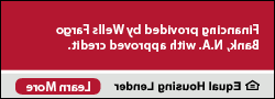 融资由富国银行（Wells Fargo Bank）提供.A. 经批准的信贷. 平等房屋贷款机构. Learn more.